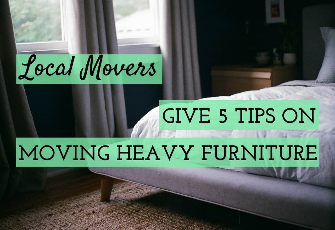 Local Movers Give 5 Tips on Moving Heavy Furniture