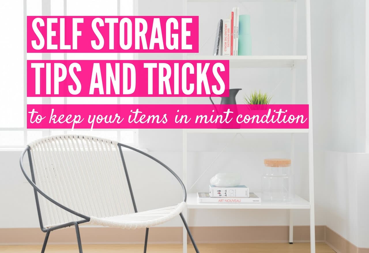 Self-Storage Tips and Tricks to Keep Your Items in Mint Condition