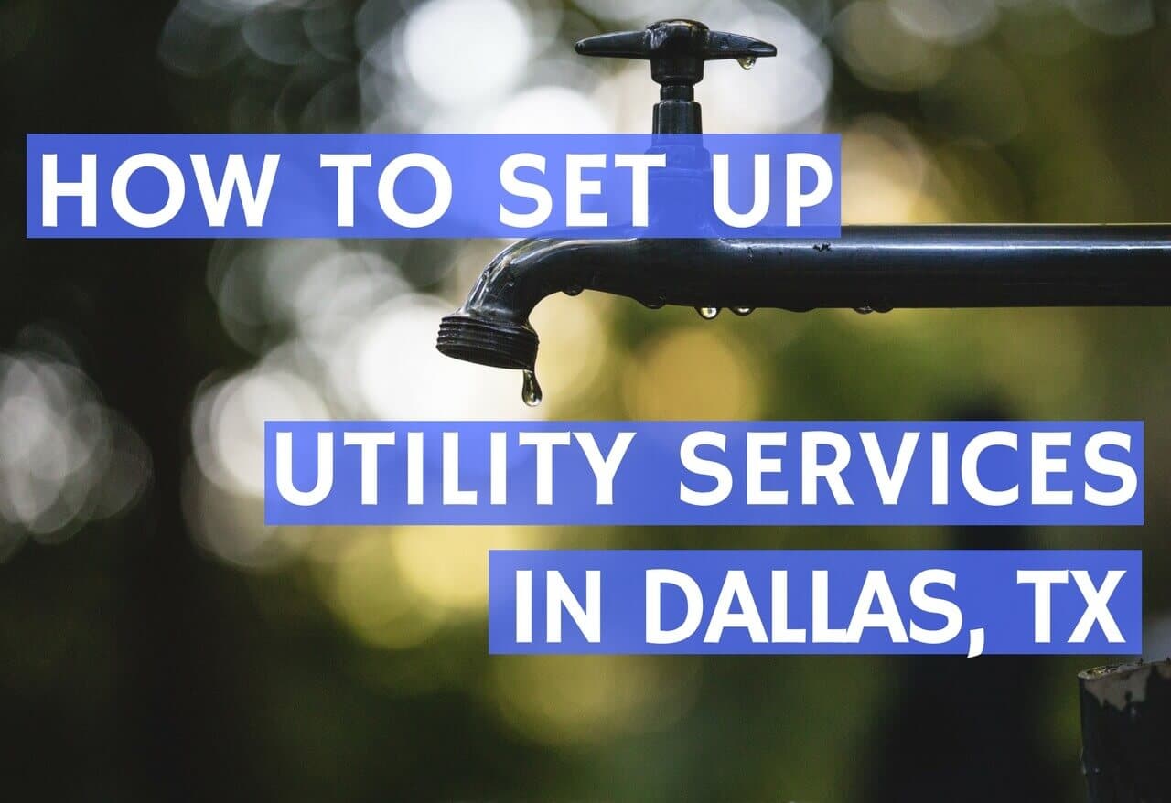 How to Set Up Utility Services in Dallas, Texas